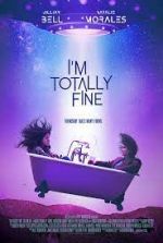 Watch I'm Totally Fine Movie4k