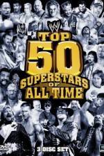 Watch WWE Top 50 Superstars of All Time Movie4k