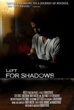 Watch Left for Shadows Movie4k