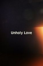 Watch Unholy Love Movie4k