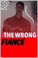 Watch The Wrong Fianc Movie4k