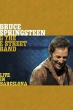 Watch Bruce Springsteen & The E Street Band - Live in Barcelona Movie4k