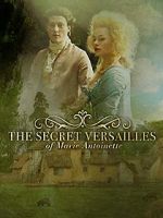 Watch Le Versailles secret de Marie-Antoinette Movie4k