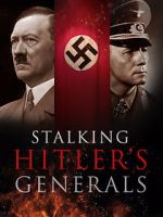 Watch Stalking Hitler\'s Generals Movie4k