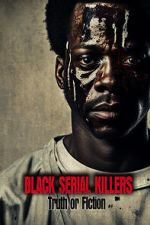 Watch Black Serial Killers: Truth or Fiction Movie4k