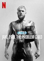 Watch Untold: Jake Paul the Problem Child Movie4k