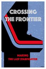 Watch Crossing the Frontier: Making \'The Last Starfighter\' Movie4k