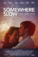 Watch Somewhere Slow Movie4k