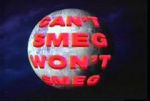 Watch Can\'t Smeg Won\'t Smeg Movie4k