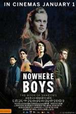 Watch Nowhere Boys: The Book of Shadows Movie4k