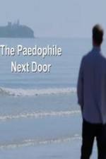 Watch The Paedophile Next Door Movie4k