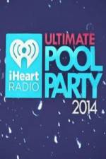 Watch iHeartRadio Ultimate Pool Party Movie4k