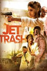 Watch Jet Trash Movie4k