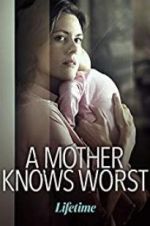 Watch A Mother Knows Worst Movie4k