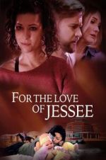 Watch For the Love of Jessee Movie4k