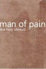 Watch Man of Pain - The Holy Shroud Movie4k