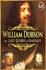 Watch William Dobson, the Lost Genius of Baroque Movie4k