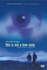 Watch This Is Not a Love Song Movie4k