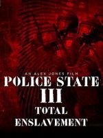 Watch Police State 3: Total Enslavement Movie4k