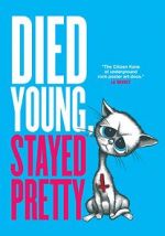 Watch Died Young, Stayed Pretty Movie4k