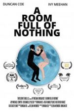 Watch A Room Full of Nothing Movie4k