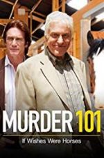 Watch Murder 101: If Wishes Were Horses Movie4k