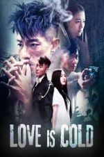 Watch Love Is Cold Movie4k