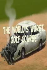 Watch The Worlds Worst Golf Course Movie4k