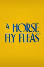 Watch A Horse Fly Fleas (Short 1947) Movie4k