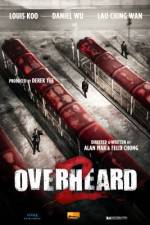 Watch Overheard 2 Movie4k