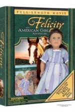 Watch Felicity An American Girl Adventure Movie4k