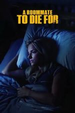 Watch A Roommate to Die For Movie4k
