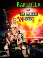 Watch Babezilla VS the Zombie WHorde Movie4k