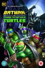 Watch Batman vs. Teenage Mutant Ninja Turtles Movie4k