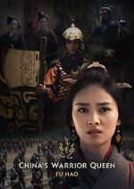 Watch China\'s Warrior Queen - Fu Hao (TV Special 2022) Movie4k