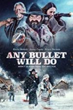 Watch Any Bullet Will Do Movie4k