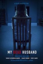 Watch My Dead Husband (Short 2021) Movie4k