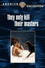 Watch They Only Kill Their Masters Movie4k