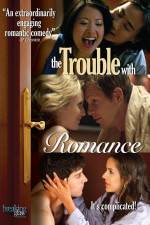 Watch The Trouble with Romance Movie4k