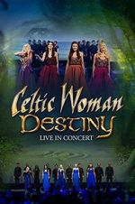 Watch Celtic Woman: Destiny Movie4k