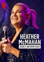 Watch Heather McMahan: Son I Never Had Online Movie4k