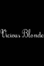 Watch Vicious Blonde Movie4k