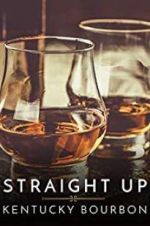 Watch Straight Up: Kentucky Bourbon Movie4k