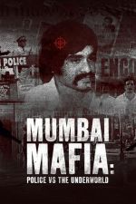 Watch Mumbai Mafia: Police vs the Underworld Movie4k