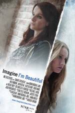 Watch Imagine I'm Beautiful Movie4k