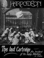 Watch The Last Cartridge, an Incident of the Sepoy Rebellion in India Movie4k