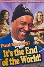 Watch Paul Mooney: It\'s the End of the World Movie4k
