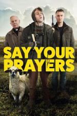 Watch Say Your Prayers Movie4k