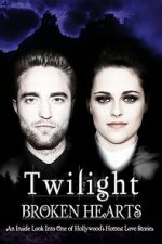 Watch Twilight: Broken Hearts Movie4k