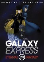 Watch The Galaxy Express 999: The Eternal Fantasy Movie4k